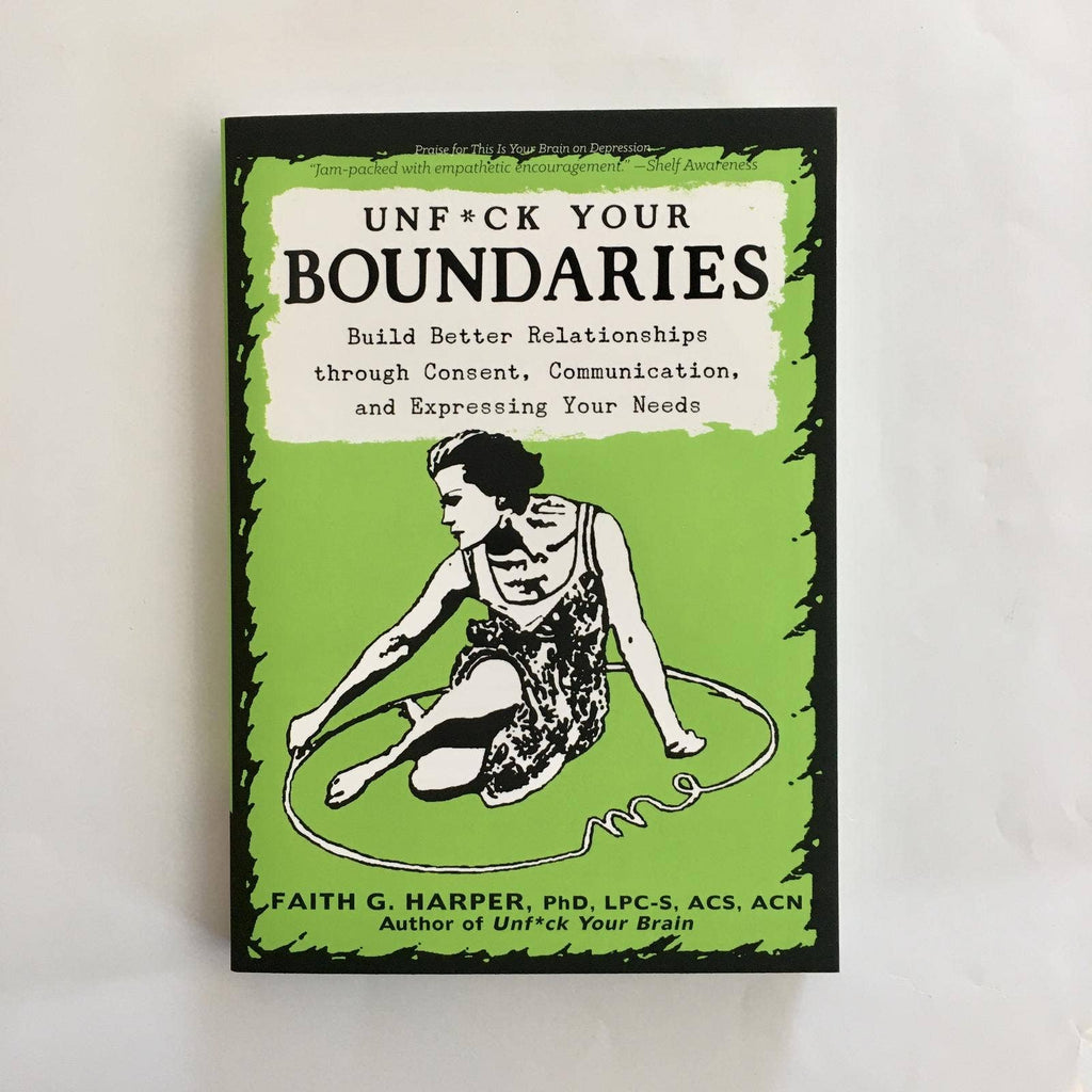 Unfuck Your Boundaries