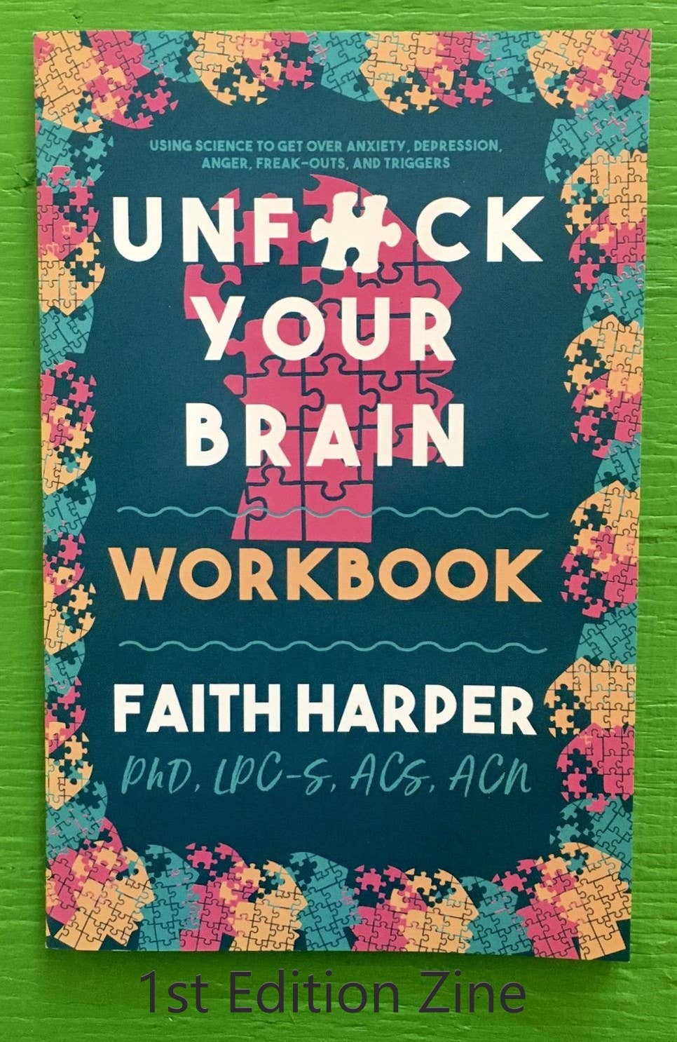 Unfuck Your Brain Workbook: 1st Edition ZINE